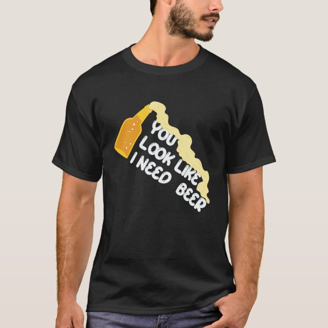 Camiseta You Look Like I Need A Beer Apparel (Anverso)