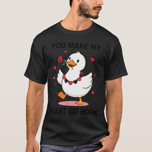Camiseta You Make My Heart Go Honk Funny Goose Valentine’s  (Anverso)