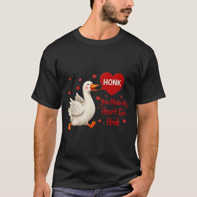 Camiseta You Make My Heart Go Honk Funny Goose Valentine Sa (Anverso)