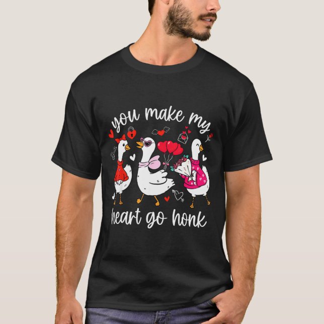 Camiseta You Make My Heart Go Honk Funny Silly Valentine Go (Anverso)
