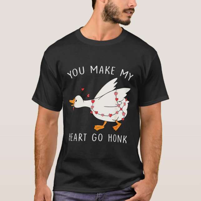 Camiseta You Make My Heart Go Honk Goose Valentine's Day  (Anverso)