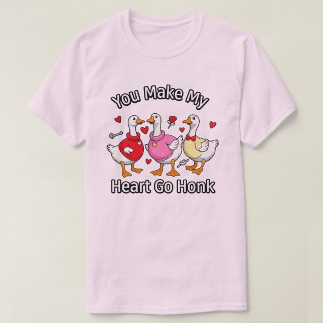 Camiseta You make my heart go honk T-shirts (Diseño del anverso)