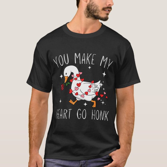 Camiseta You Make My Heart Go Honk Valentine Goose  (Anverso)