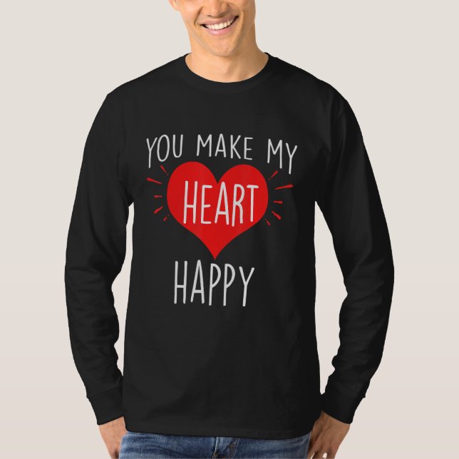 Camiseta You Make My Heart Happy  Happy Valentine (Anverso)
