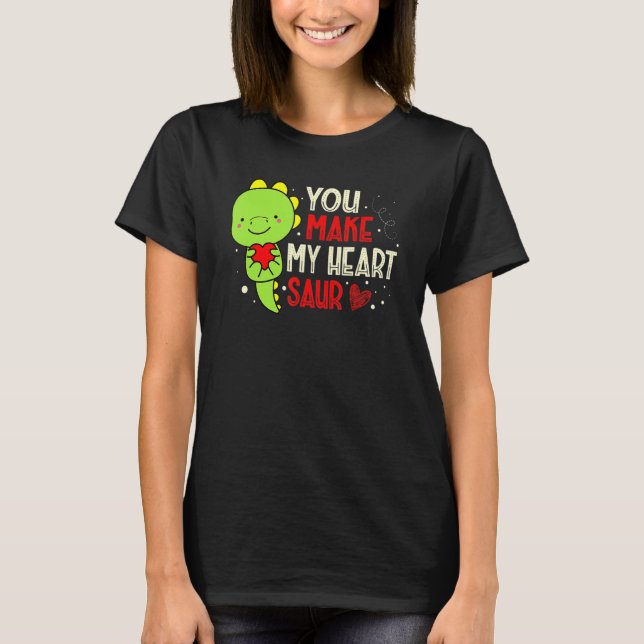 Camiseta You Make My Heart Saur Dinosaur Lover Valentines D (Anverso)