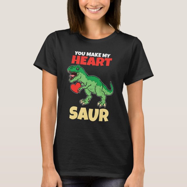 Camiseta You Make My Heart Saur Valentines Day   Dinosaur R (Anverso)