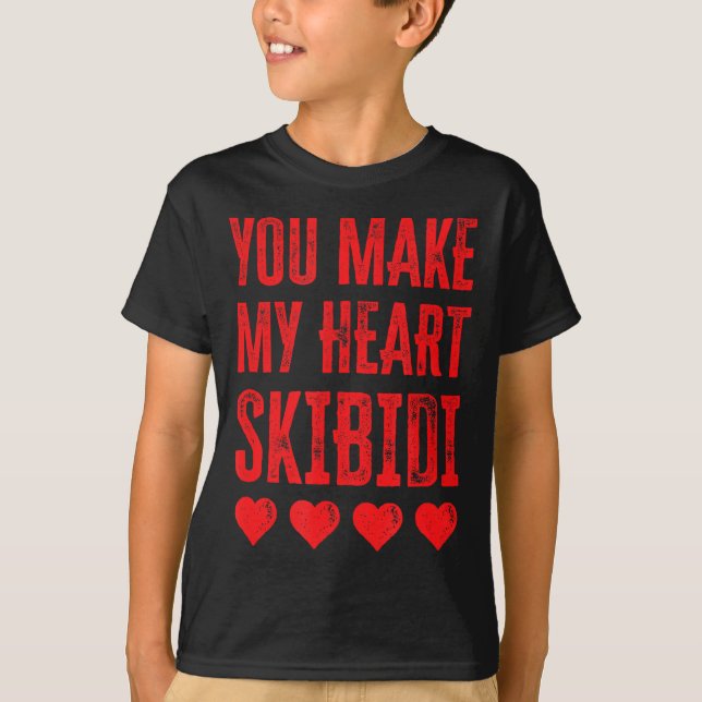 Camiseta You Make My Heart Skibidi Funny Valentine Day Kids (Anverso)