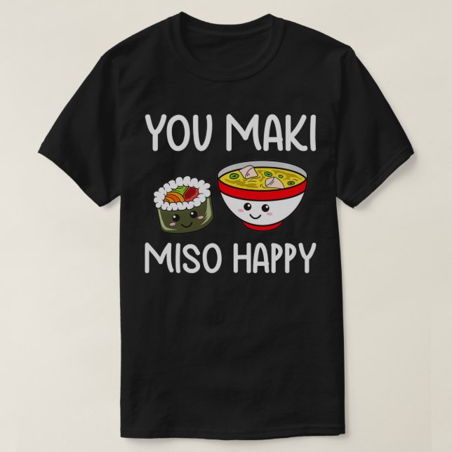 Camiseta You Maki Miso Feliz Traje Sushi Lover Regalos Grac (Diseño del anverso)