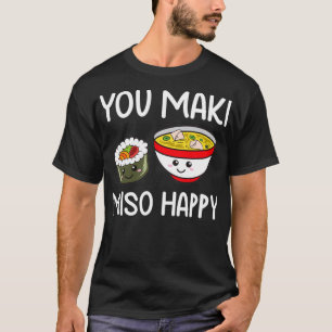 Camiseta You Maki Miso Feliz Traje Sushi Lover Regalos Grac