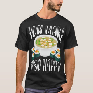 Camiseta You Maki Miso Happy Funny Japanese Soup Kawaii App