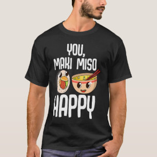 Camiseta You Maki Miso Happy Japanese Sushi Maki Souma Food