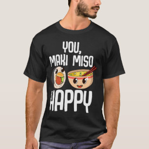 Camiseta You Maki Miso Happy Japanese Sushi Maki Souma Food