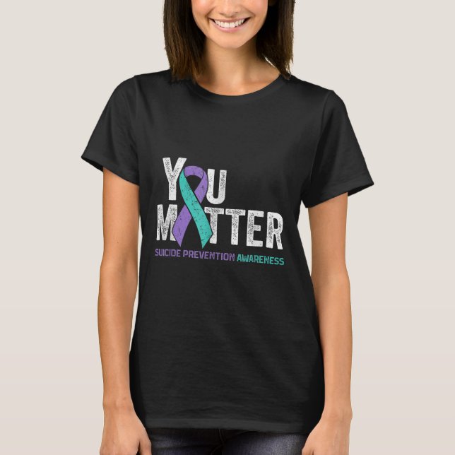 Camiseta You Matte Suicide Prevention Awareness Ribbon Teal (Anverso)