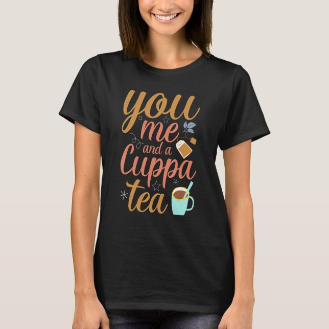 Camiseta You Me And A Cuppa Tea  Tea Drinking (Anverso)