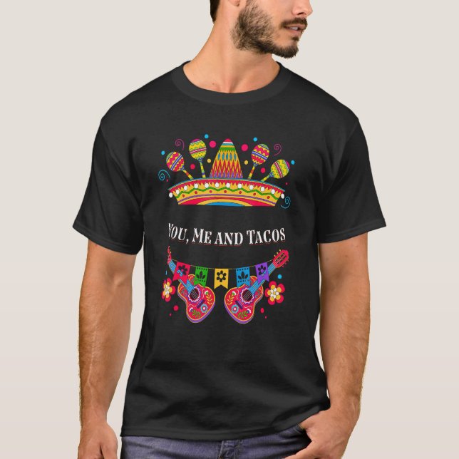 Camiseta You Me and Tacos Mexican Taco Mexico Mexican Food (Anverso)