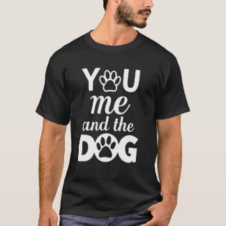 Camiseta You Me And The Dog