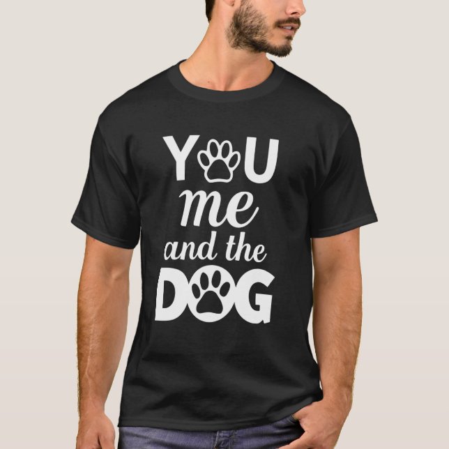 Camiseta You Me And The Dog (Anverso)