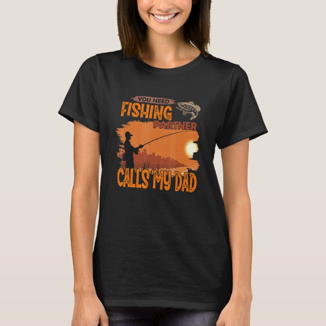 Camiseta You need fishing partner Call me dad (Anverso)