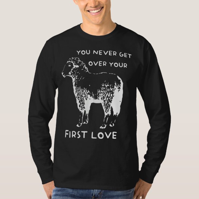 Camiseta You never get over your First Love Funny Sarcastic (Anverso)
