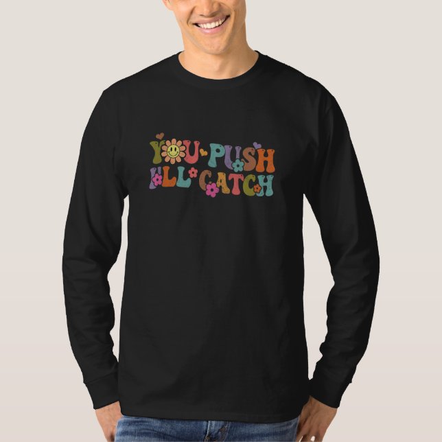 Camiseta You Push I'll Catch Doula Midwife Birth Worker Hom (Anverso)