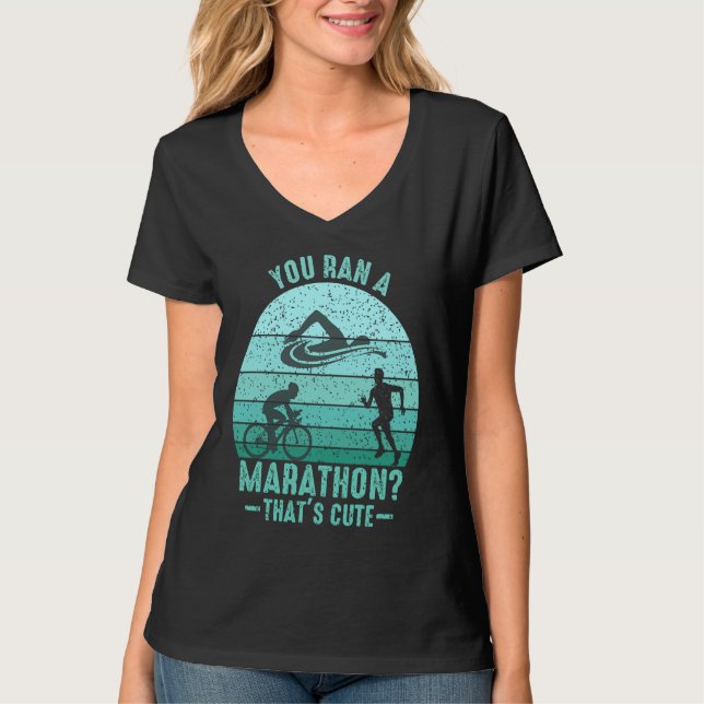 Camiseta You Ran A Marathon Thats Cute Running Sport Triath (Anverso)