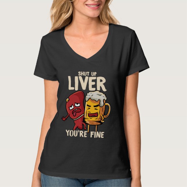 Camiseta You re Fine Liver Drinking Beer Alcohol Meme Joke  (Anverso)