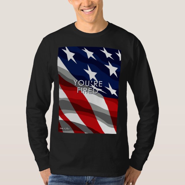 Camiseta You re Fired Celebrate Democracy Join the Movement (Anverso)
