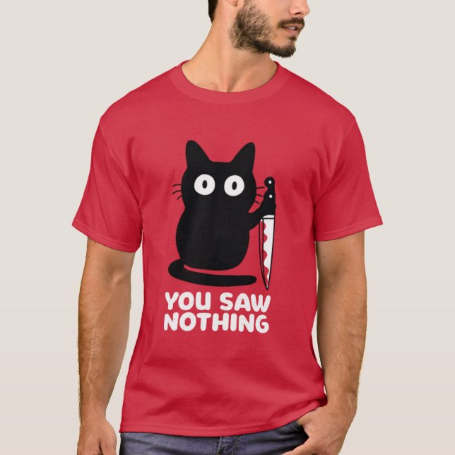 Camiseta You Saw Nothing Black Cat with Knife Funny Design (Anverso)