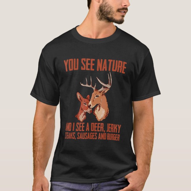 Camiseta You See Nature And I See A Deer  Jerky  Steaks  Sa (Anverso)
