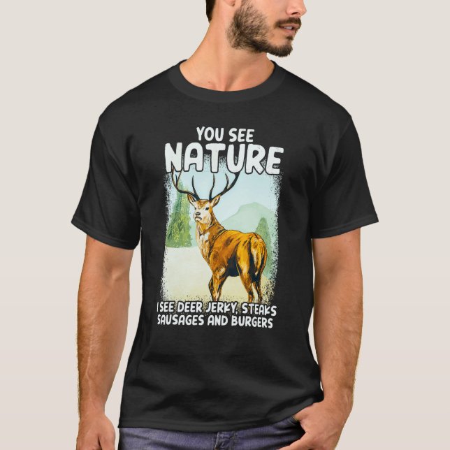 Camiseta You See Nature I See Deer Jerky Steaks Sausages (Anverso)