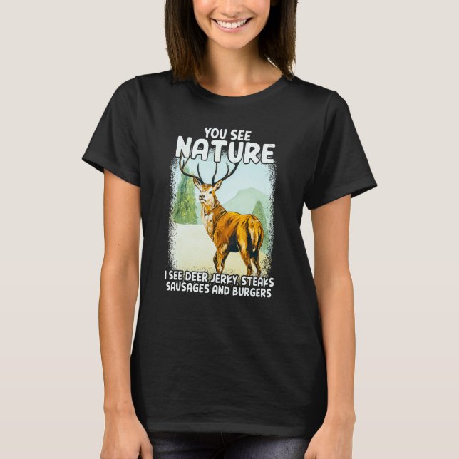 Camiseta You See Nature I See Deer Jerky Steaks Sausages (Anverso)
