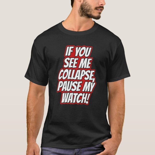 Camiseta You Seee Me Collapse Pause My Watch Running Cardio (Anverso)