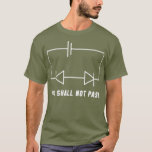 Camiseta You Shall Not Pass T  Funny Science Physics<br><div class="desc">particle, You Shall Not Pass T  Funny Science Physics science,  funny science,  math</div>