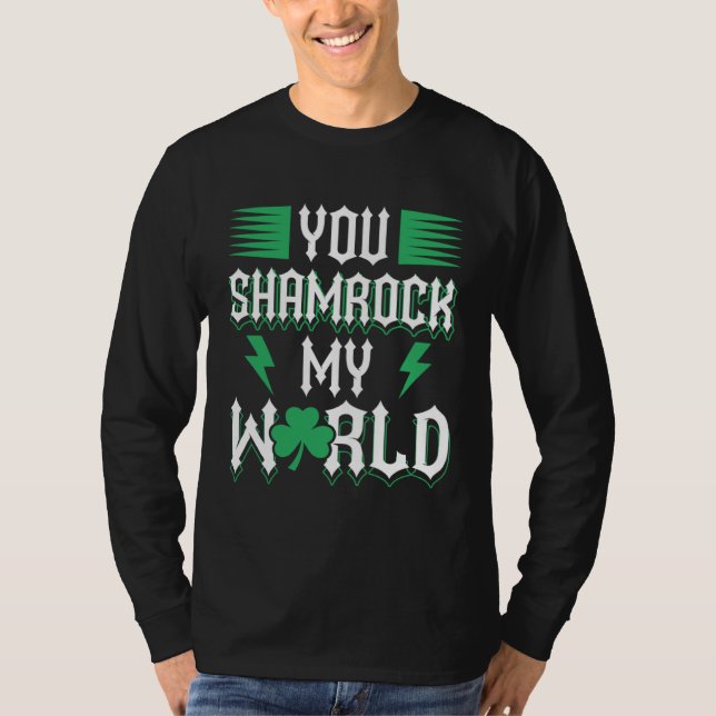 Camiseta You Shamrock My World St Patricks Day (Anverso)