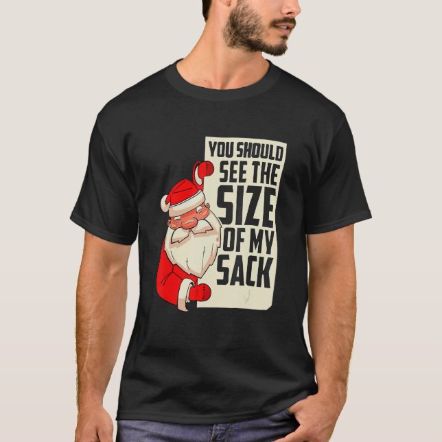 Camiseta You should see the size of my sack Festive Holiday (Anverso)