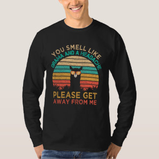 Camiseta You Smell Like Drama And A Headache Please Get Awa