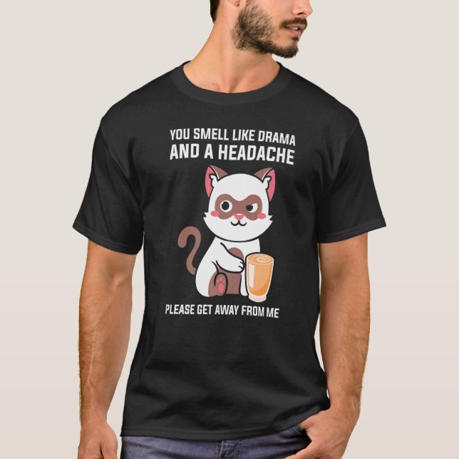 Camiseta You Smell Like Drama Headache Please Get Away From (Anverso)