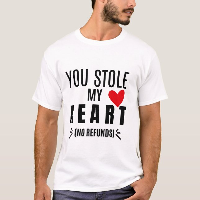 Camiseta You Stole My Heart (No Refunds) (Anverso)