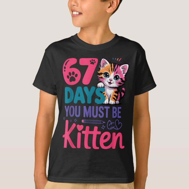 Camiseta You Survived 67 Days Of School You Must Be Kitten  (Anverso)