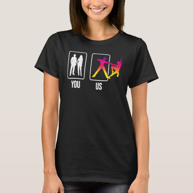 Camiseta You Us Ballroom Dancer Dancing Pair Couple Swing D (Anverso)