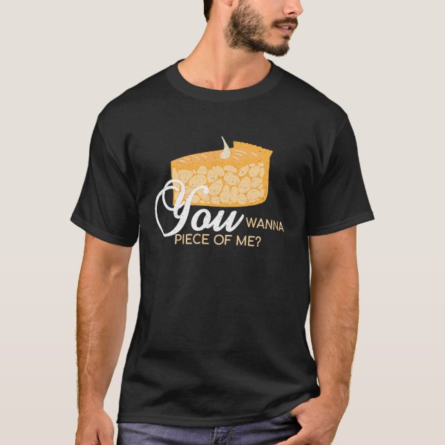 Camiseta You Wanna Piece Of Me  Pie Baking Baker Dessert (Anverso)
