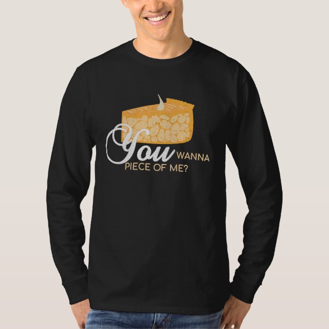 Camiseta You Wanna Piece Of Me  Pie Baking Baker Dessert (Anverso)