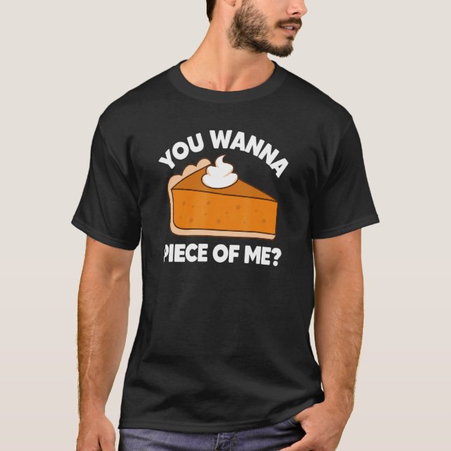 Camiseta You Wanna Piece of Me  Thanksgiving Pie Pun (Anverso)