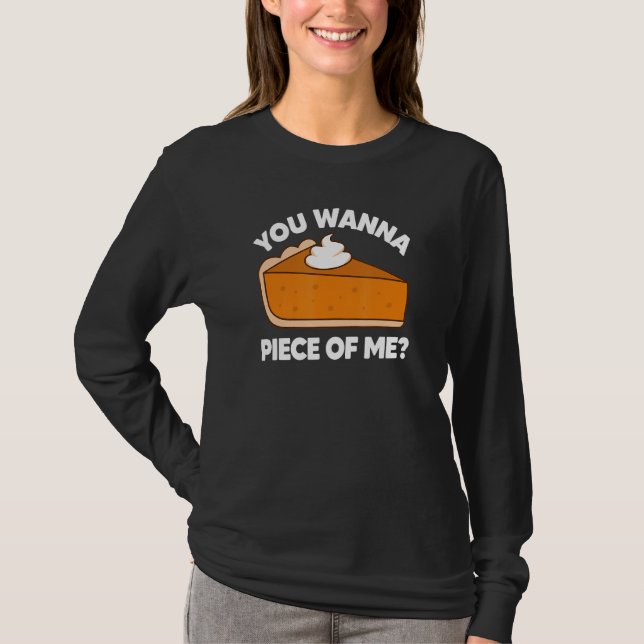 Camiseta You Wanna Piece of Me  Thanksgiving Pie Pun (Anverso)