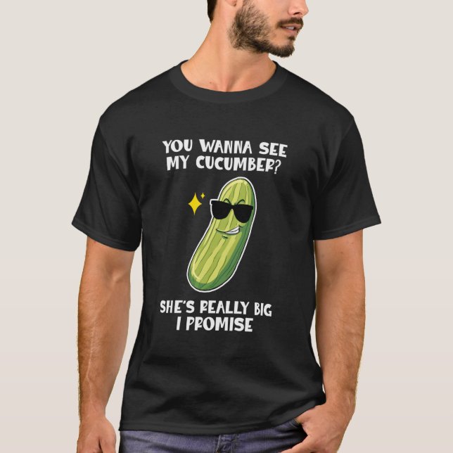 Camiseta You Wanna See My Cucumber Vegetables Pickles Cucum (Anverso)