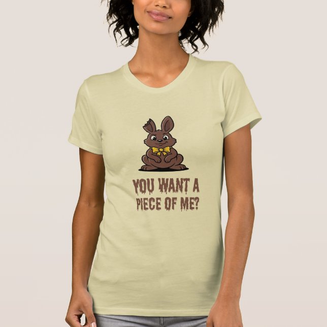 Camiseta You Want A Piece Of Me? Chocolate Easter Bunny (Anverso)