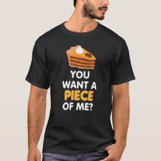 Camiseta You Want A Piece Of Pumpkin Pie Thanksgiving Tee