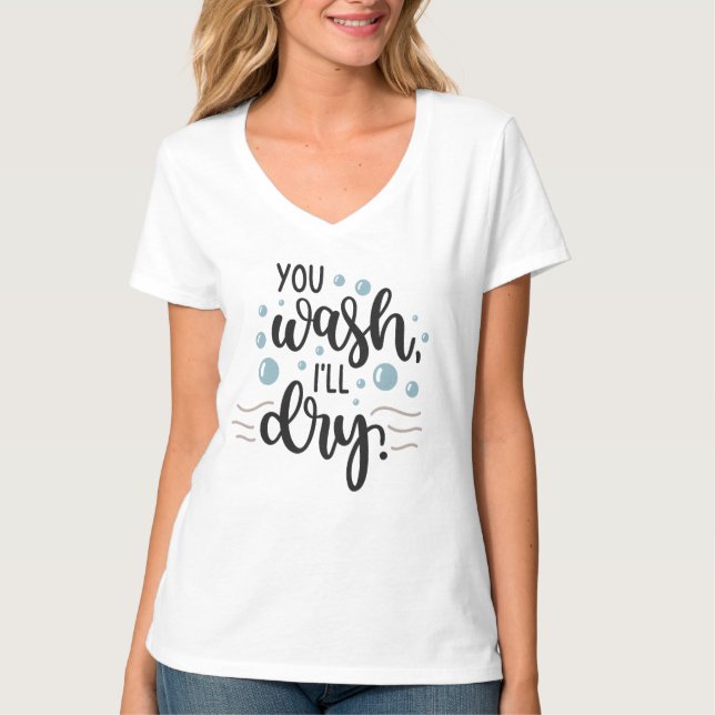Camiseta You Wash, I’ll Dry – Cute Kitchen Quote Design for (Anverso)