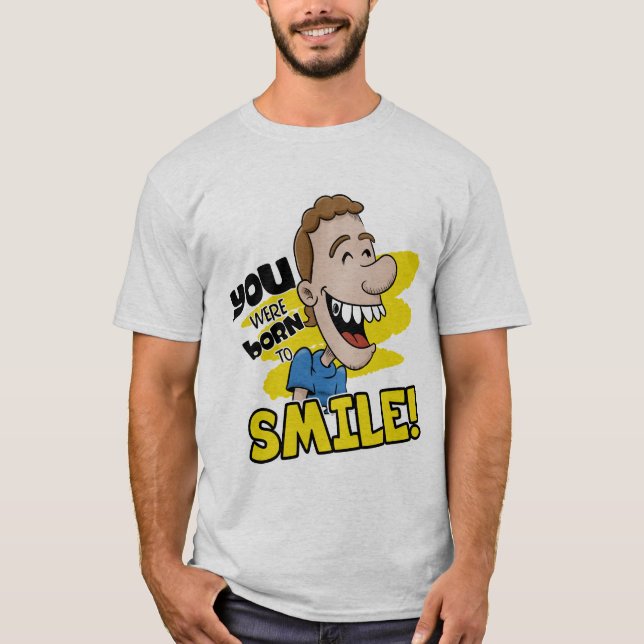 Camiseta You were born to smile (Anverso)