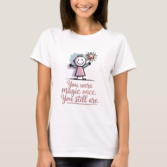 Camiseta You Were Magic Once T-Shirt for Women | Cute  (Anverso)